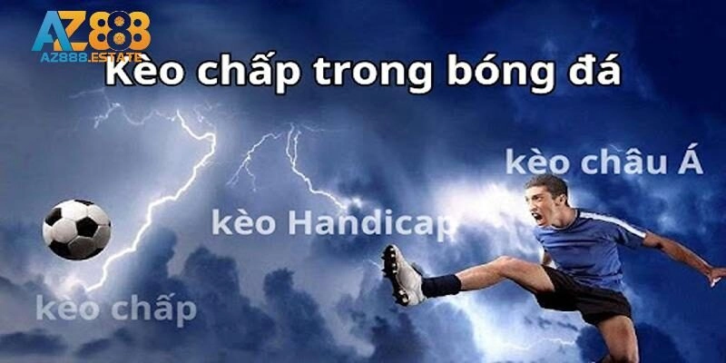 Cược Chấp Là Gì – Hướng Dẫn Cách Đọc Và Tính Tiền Tại AZ88